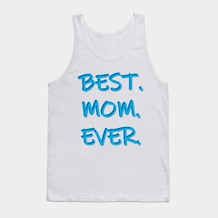 Best. Mom. Ever. Tank Top